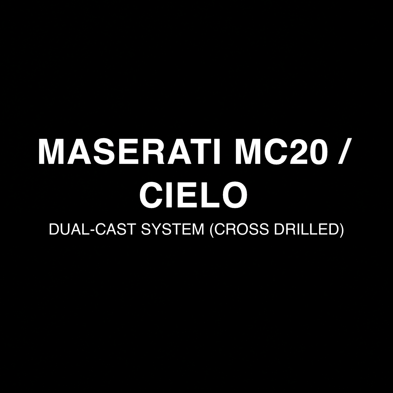 MASERATI MC20 / CIELO BRAKE KIT (STANDARD STEEL) DUAL-CAST
